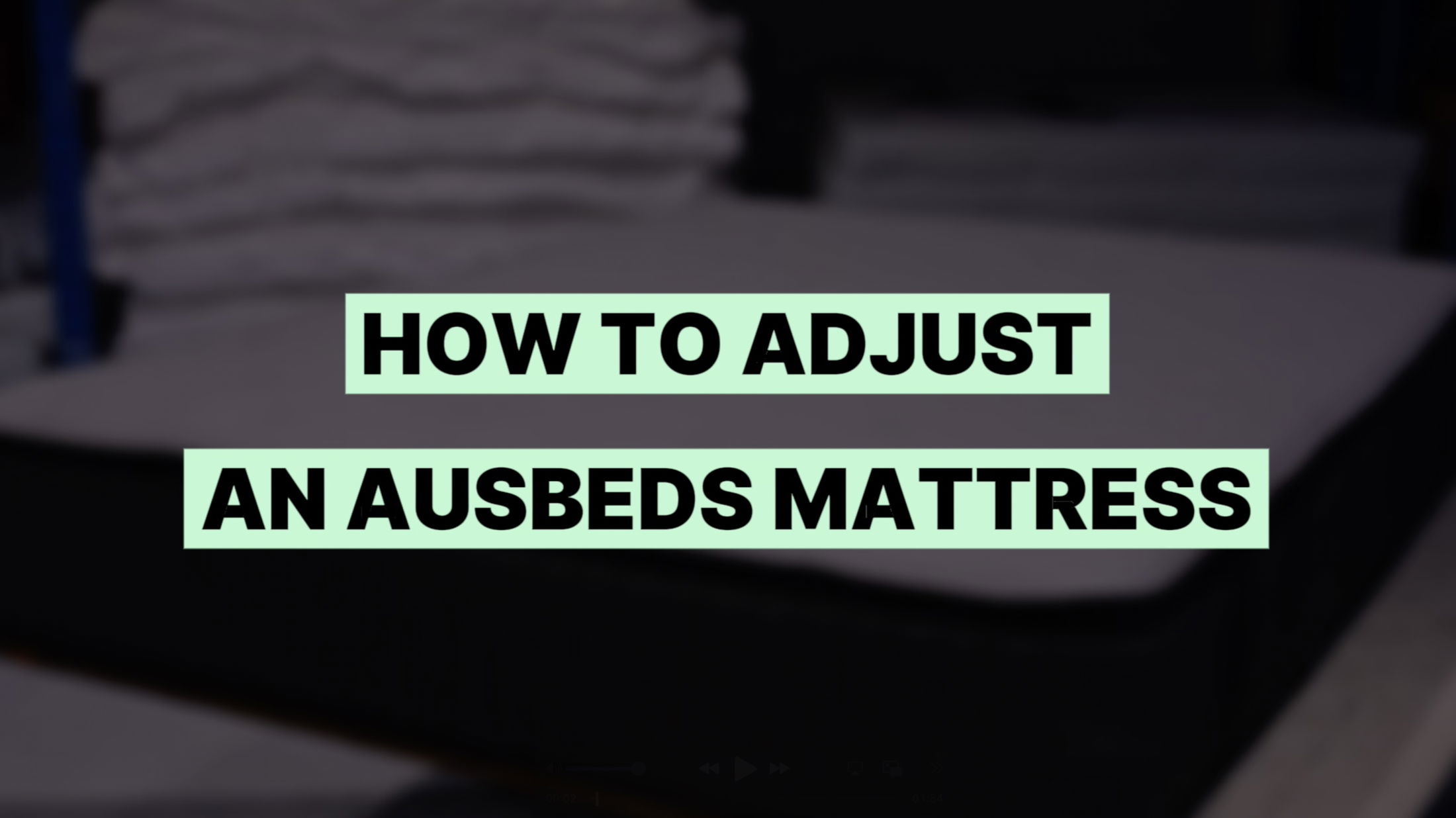 Adjusting your Ausbeds mattress at home