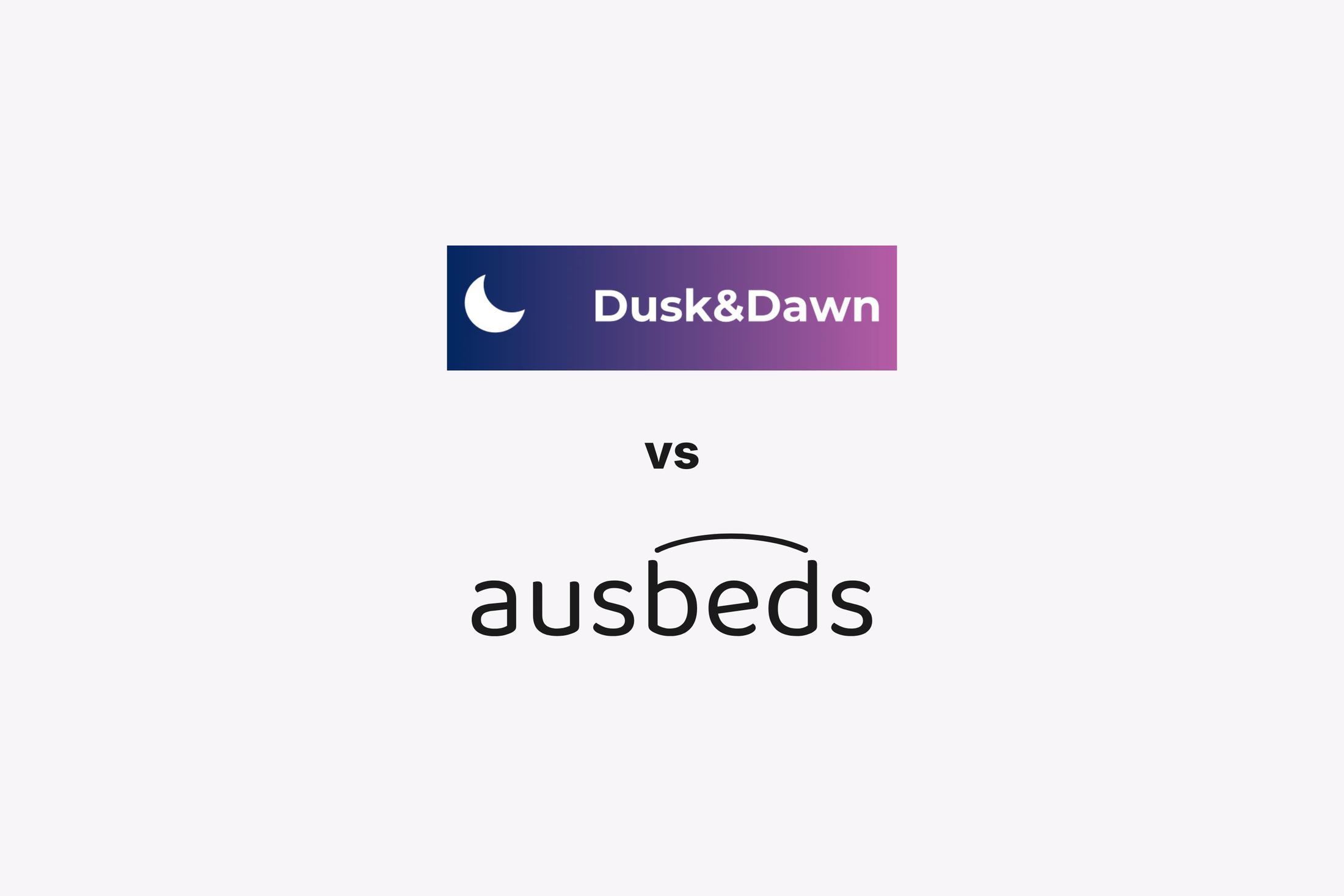 Dusk and Dawn Signature vs Ausbeds Aurora